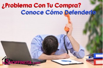 ¿Problema al Comprar? Conoce Cómo Defenderte