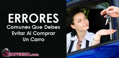 Errores Comunes Que Debes Evitar al Comprar un Carro