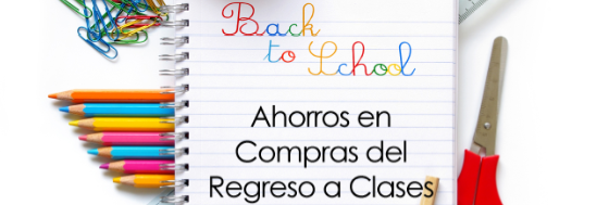 Regreso a Clases: Consejos de Cómo Ahorrar Dinero en Compras Parte 1