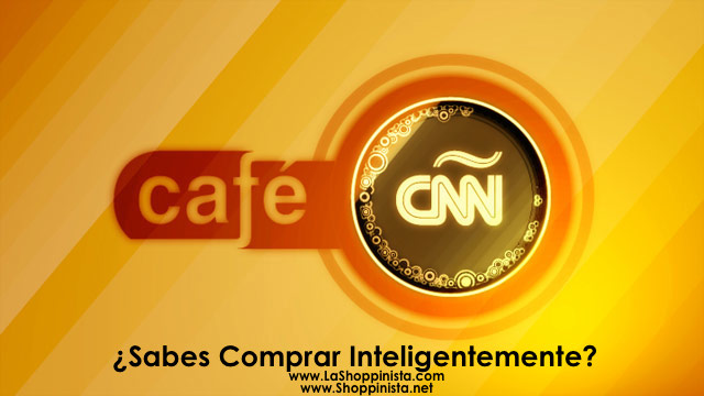 CNN en Español ¿Sabes Comprar Inteligentemente?